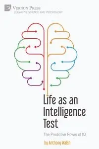 Life as an Intelligence Test - Anthony Walsh