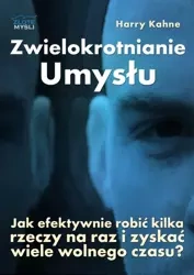 Zwielokrotnianie Umysłu (Wersja elektroniczna (PDF)) - Harry Kahne