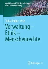 Verwaltung - Ethik - Menschenrechte - Trappe Tobias
