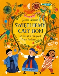Świętujemy cały rok! 36 świąt z różnych stron... - Joanna Kończak, Ewa Poklewska-Koziełło