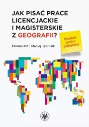 Jak pisać prace licencjackie i magisterskie.. - Florian Plit, Maciej Jędrusik
