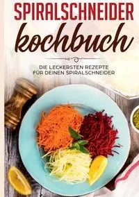 Spiralschneider Kochbuch - Linh Fingerhut