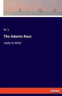 The Adamic Race - S. M.