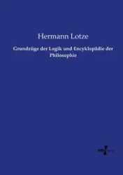 Grundzüge der Logik und Encyklopädie der Philosophie - Lotze Hermann