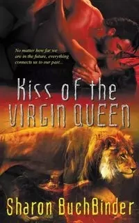 Kiss of the Virgin Queen - Sharon Buchbinder