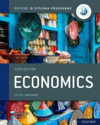 Oxford IB Diploma Programme: IB Economics. 2020 edition. Course Book - Jocelyn Blink, Ian Dorton