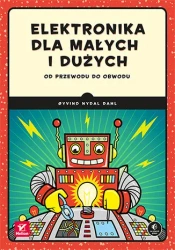 Elektronika dla małych i dużych. Od przewodu do obwodu - Oyvind Nydal Dahl