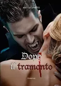 Dopo il tramonto - Spirito Mattia