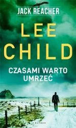 Jack Reacher Czasami warto umrzeć - Lee Child