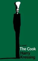 The Cook (Valancourt 20th Century Classics) - Harry Kressing