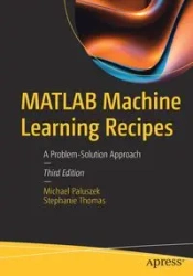 MATLAB Machine Learning Recipes - Michael Paluszek