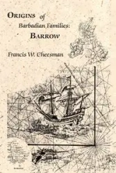 Origins of Barbadian Families - Francis W. Cheesman