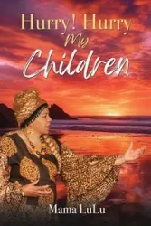 Hurry! Hurry My Children - LuLu Mama