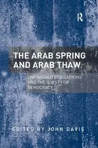 The Arab Spring and Arab Thaw - Davis John