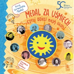 Medal za uśmiech... czyli dzieci mają głos - Anna Czerwińska-Rydel, Katarzyna Kołodziej
