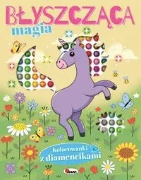 Błyszcząca magia. Kolorowanki z diamencikami - Opracowanie zbiorowe