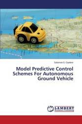 Model Predictive Control Schemes for Autonomous Ground Vehicle - S. Solomon Oyelere