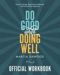 Do Good While Doing Well Official Workbook - Marcia Dawood