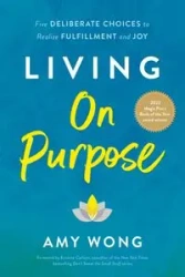 Living on Purpose - Amy Wong