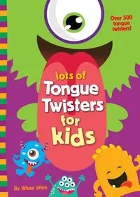 Lots of Tongue Twisters for Kids - Winn Whee