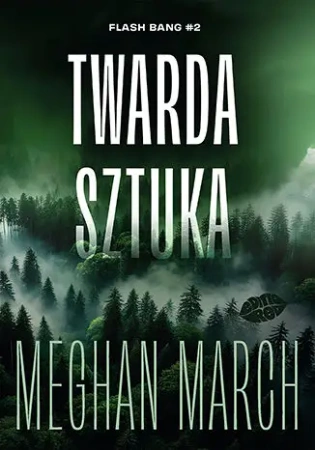 Flash Bang T.2 Twarda sztuka - Meghan March
