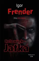 Człowiek- jatka - Igor Frender