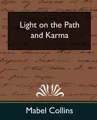 Light on the Path and Karma (New Edition) - Mabel Collins Collins