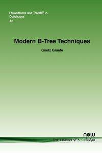 Modern B-Tree Techniques - Graefe Goetz