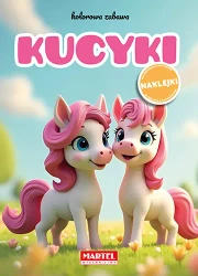 Kucyki. Kolorowa zabawa + naklejki - Maciej Ratajczyk