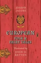 European Folk and Fairy Tales - Illustrated by John D. Batten - Joseph Jacobs
