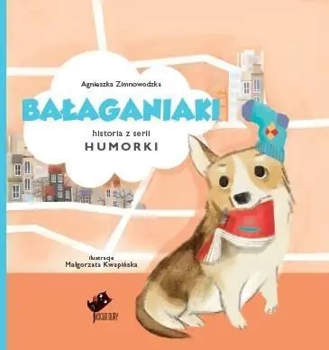 Humorki. Bałaganiaki - Agnieszka Zimnowodzka, Małgorzata Kwapińska (ilus