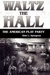 Waltz the Hall - Spurgeon Alan L.