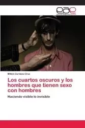 Los cuartos oscuros y los hombres que tienen sexo con hombres - Cruz Milton Cardozo