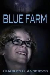 Blue Farm - Anderson Charles C.