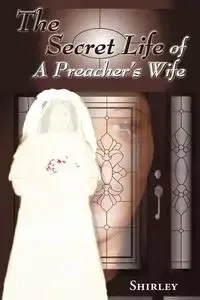 The Secret Life of a Preacher's Wife - Shirley