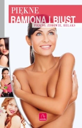 Uroda. Piękne ramiona i biust Piękno, zdrowie... - Małgorzata Wiśniowska