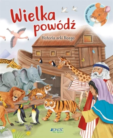 Wielka powódź. Historia arki Noego - Richard Littledale, Heather Heyworth, Karolina Tu