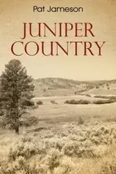 Juniper Country - Pat Jameson
