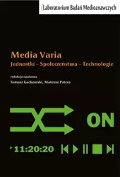 Media Varia. Jednostki Społeczeństwa... - red. Tomasz Gackowski, Mateusz Patera