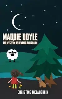 Maddie Doyle and the Mystery of Heather Bank Farm - Christine McLaughlin