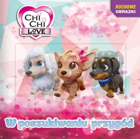 Chi Chi love. Ruchome obrazki. W poszukiwaniu... - praca zbiorowa