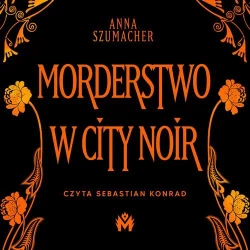 audiobook Morderstwo w City Noir - Anna Szumacher