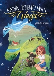 Nadia - dziewczynka z Gracją - Anna Potyra