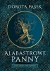 Alabastrowe panny - Dorota Pasek