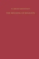 The Meaning of Religion - Kristensen F.