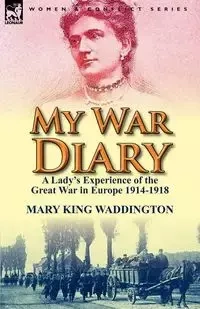 My War Diary - Mary King Waddington