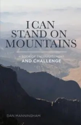 I Can Stand on Mountains - Dan Manningham