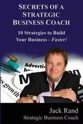 Secrets of a Strategic Business Coach - Jack Rand