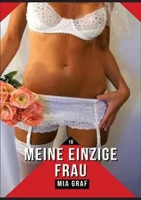 Meine einzige Frau - Mia Graf