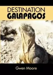 Destination Galapagos - Gwen Moore
